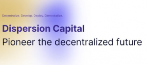 Dispersion Capital 推出 4000 万美元基金，专注于去中心化基础设施【EV棋牌】-EV棋牌