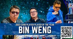 【EV扑克】一年斩获奖金超660万刀!华裔牌手Bin Weng 2023年六冠称王【EV棋牌】-EV棋牌