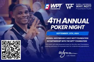 【EV扑克】趣闻|NBA球星拉塞尔·威斯布鲁克将与WPT基金会举办扑克之夜【EV棋牌】-EV棋牌