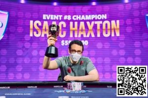 【EV扑克】Isaac Haxton在扑克大师赛1.5万刀买入比赛中夺冠,获得六位数奖金【EV棋牌】-EV棋牌