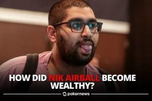【EV扑克】趣闻 | Nik Airball透露他是如何赚钱的；竞争对手Matt Berkey并不买账【EV棋牌】-EV棋牌