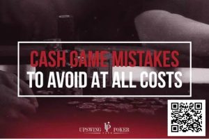 【EV扑克】四个无论如何都要避免的常规桌错误【EV棋牌】-EV棋牌