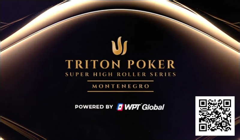 【EV扑克】TRITON黑山站火热开打，15天超高额牌局盛宴正式开启【EV棋牌】-EV棋牌