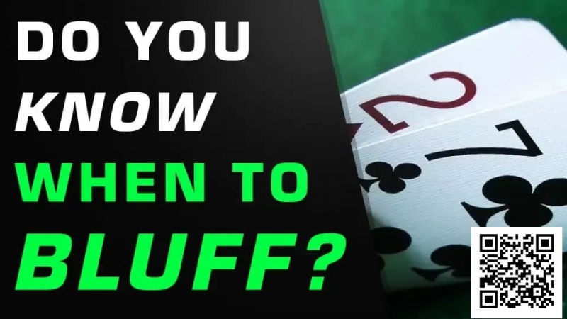 【EV扑克】测试 | 你真的知道什么时候该诈唬吗？【EV棋牌】-EV棋牌